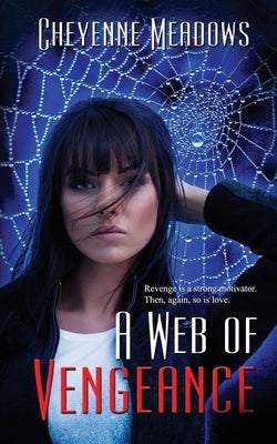 A Web of Vengeance by Meadows, Cheyenne