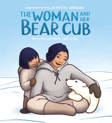 The Woman and Her Bear Cub by Arnakak, Jaypeetee
