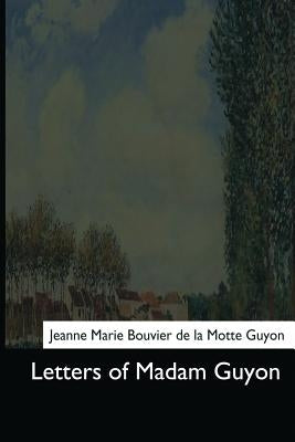 Letters of Madam Guyon by Upham, T. C.