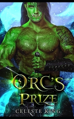 Orc's Prize by King, Celeste