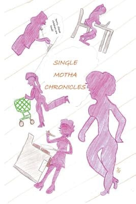 Single Motha Chronicles by Bell, Terrika