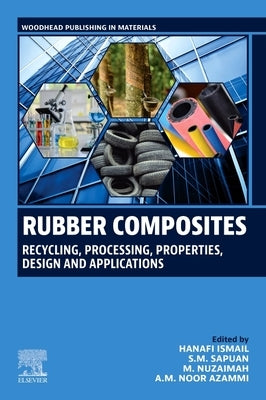 Rubber Composites: Recycling, Processing, Properties, Design and Applications by Ismail, Hanafi