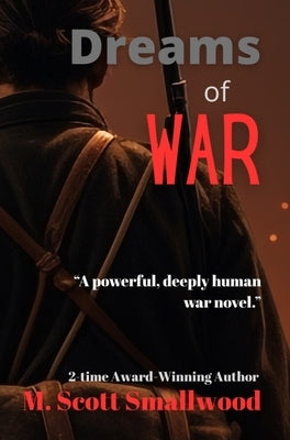 Dreams of War by Smallwood, M. Scott