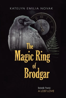 The Magic Ring of Brodgar: Book two: a lost love by Novak, Katelyn Emilia