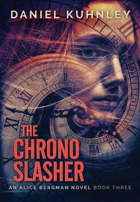 The Chrono Slasher by Kuhnley, Daniel