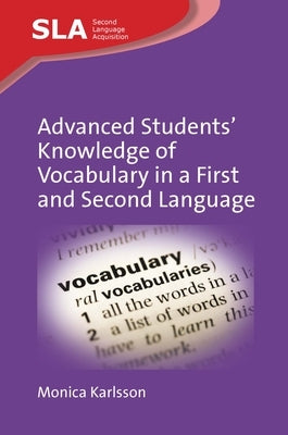 Advanced Students' Knowledge of Vocabulary in a First and Second Language by Karlsson, Monica