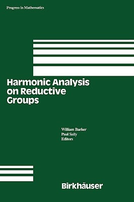 Harmonic Analysis on Reductive Groups by Barker, W.