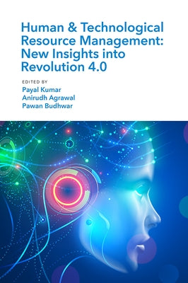 Human & Technological Resource Management (Htrm): New Insights Into Revolution 4.0 by Kumar, Payal