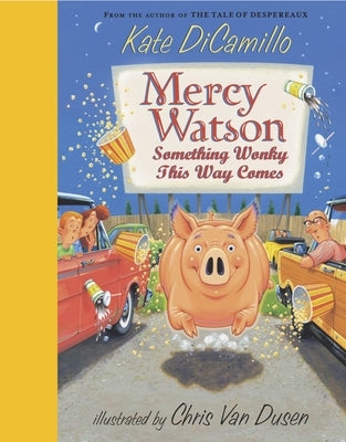 Mercy Watson: Something Wonky This Way Comes by DiCamillo, Kate