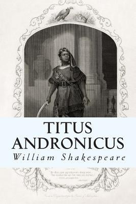 Titus Andronicus by Shakespeare, William