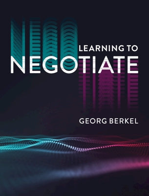 Learning to Negotiate by Berkel, Georg