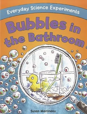 Bubbles in the Bathroom by Martineau, Susan