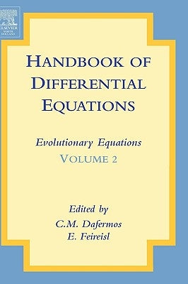 Handbook of Differential Equations: Evolutionary Equations: Volume 2 by Dafermos, C. M.