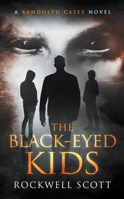 The Black-Eyed Kids by Scott, Rockwell