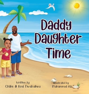 Daddy Daughter Time by Nwabukwu, Chike