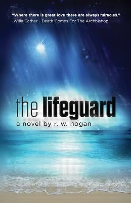 The Lifeguard by Hogan, Raymond W.
