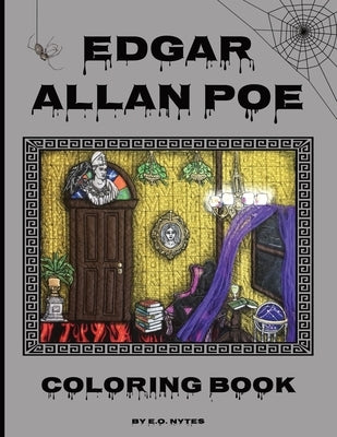 Edgar Allan Poe Coloring Book: An Adult Coloring Experience Inspired by the Father of Horror by Nytes, E. O.