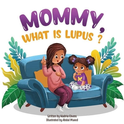 Mommy, What is Lupus? by Mueed, Abdul