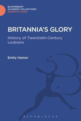 Britannia's Glory by Hamer, Emily