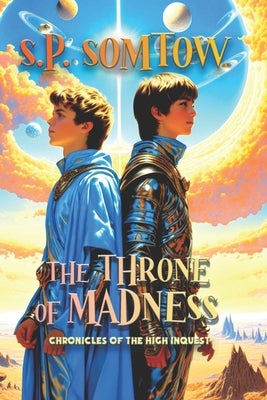 Chronicles of the High Inquest: The Throne of Madness by Somtow, Sp