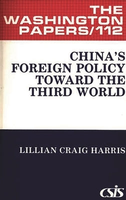 China's Foreign Policy Toward the Third World by Unknown