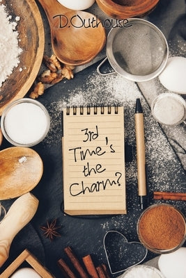 Third Time's the Charm by Outhouse, D.