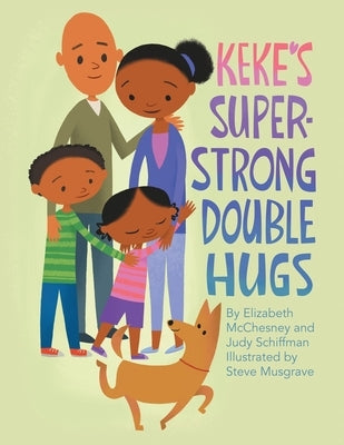 Keke's Super-Strong Double Hugs by McChesney, Elizabeth