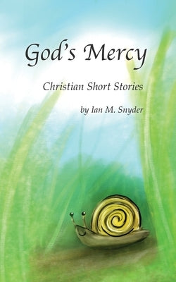 God's Mercy by Snyder, Ian M.