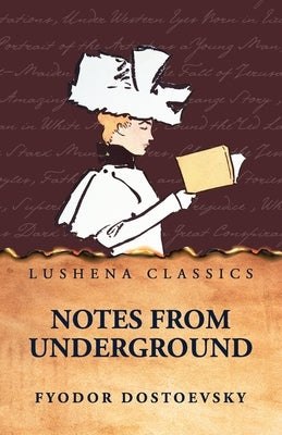 Notes from Underground by Fyodor Dostoevsky