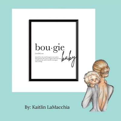 Bougie Baby by Lamacchia, Kaitlin