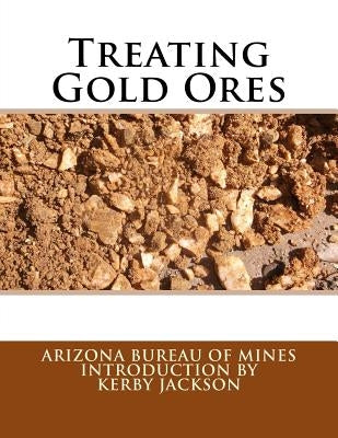 Treating Gold Ores by Jackson, Kerby