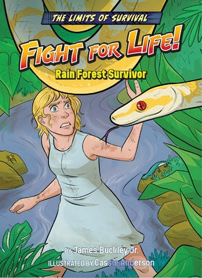 Fight for Life!: Rain Forest Survivor by Buckley James Jr.