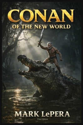 Conan of the New World by Lepera, Mark
