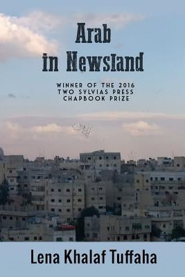 Arab In Newsland by Tuffaha, Lena Khalaf