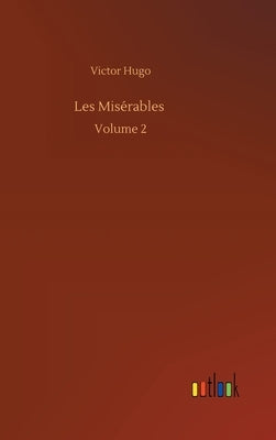 Les Misérables: Volume 2 by Hugo, Victor