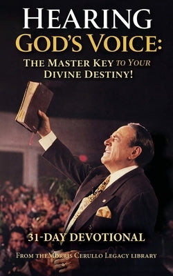 Hearing God's Voice: The Master Key to Your Divine Destiny! by Cerullo, Morris