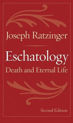 Eschatology: Death and Eternal Life by Ratzinger, Joseph