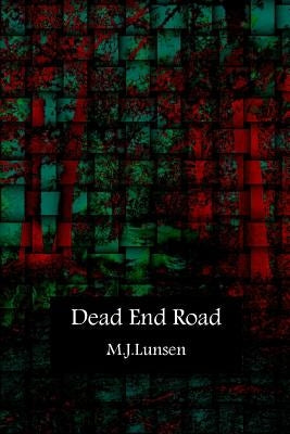 Dead End Road by Lunsen, M. J.