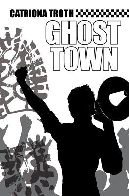 Ghost Town by Troth, Catriona