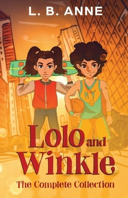 Lolo and Winkle The Complete Collection by Anne, L. B.