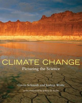 Climate Change: Picturing the Science by Schmidt, Gavin
