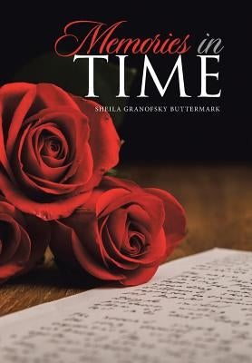 Memories in Time by Buttermark, Sheila Granofsky