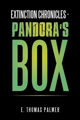 Extinction Chronicles - Pandora's Box by Palmer, E. Thomas