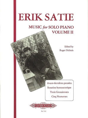 Music for Solo Piano: 3 Gnossiennes, Sonatine, 5 Nocturnes, 3 Avant-Dernières Pensées; Urtext by Satie, Erik