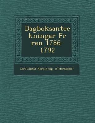 Dagboksanteckningar F R Ren 1786-1792 by Carl Gustaf Nordin (Bp of Hern Sand ).