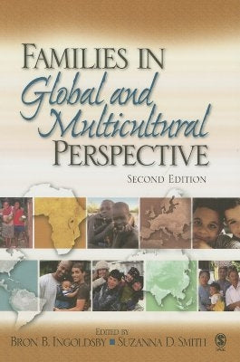 Families in Global and Multicultural Perspective by Ingoldsby, Bron B.