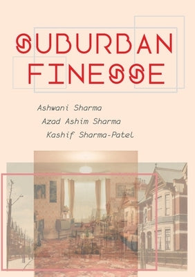 Suburban Finesse by Sharma, Azad Ashim