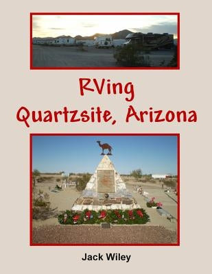 RVing Quartzsite, Arizona by Wiley, Jack