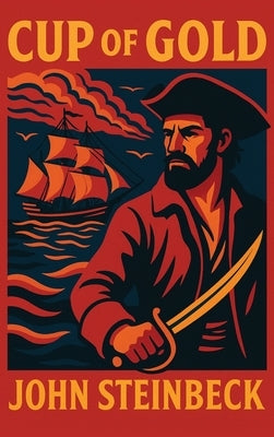 Cup of Gold by Steinbeck, John