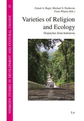 Varieties of Religion and Ecology: Dispatches from Indonesia by Northcott, Michael S.